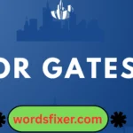 or gates