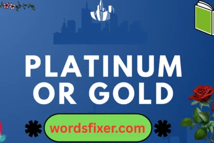 platinum or gold