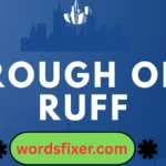 rough or ruff