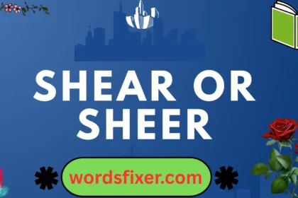 shear or sheer