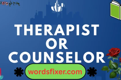 therapist or counselor