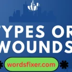 types or wounds