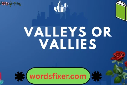 valleys or vallies