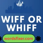 wiff or whiff