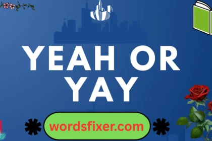yeah or yay