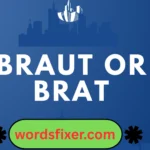 braut or brat
