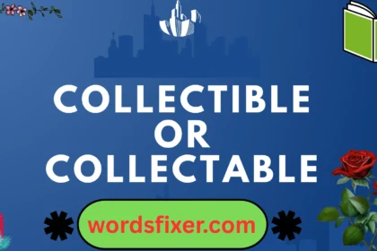 collectible or collectable