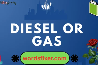 diesel or gas