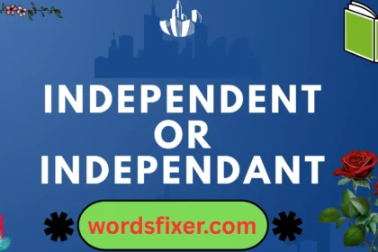 independent or independant