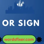 or sign