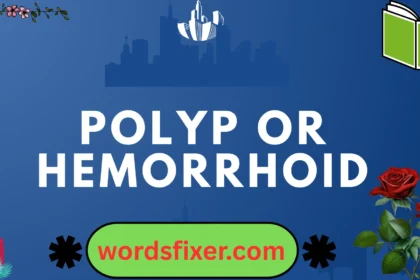 polyp or hemorrhoid